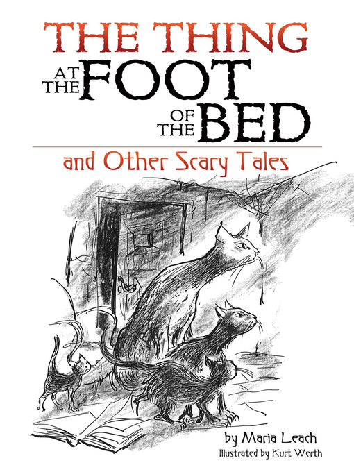 Title details for The Thing at the Foot of the Bed and Other Scary Tales by Maria Leach - Available